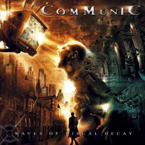 Communic -  (2005 - 2011)
